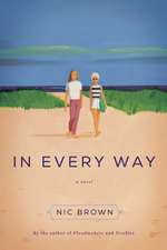 In Every Way: A Novel