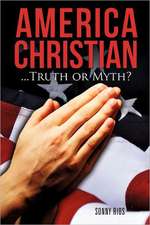 America Christian...Truth or Myth?