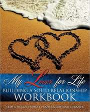 My Lover for Life ' Building a Solid Relationship Workbook