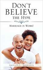 Don't Believe the Hype: Marriage Is Work!