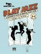 Play Jazz - Baritone T.C. (a Beginner's Guide to Creating Great Solos)