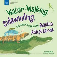 Water-Walking, Sidewinding, and Other Remarkable Reptile Adaptations