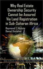 Why Real Estate Ownership Security Cannot be Assured Via Land Registration in Sub-Saharan Africa