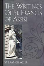 The Writings of St. Francis of Assisi: A Study in Human Nature