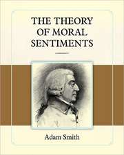 The Theory of Moral Sentiments: A Study in Human Nature