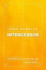 Rees Howells, Intercessor