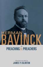 Herman Bavinck on Preaching and Preachers