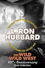 Hubbard, L: The Wild Wild West 10th Anniversary Book Collect