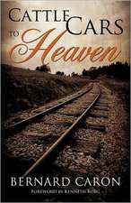 Cattle Cars to Heaven