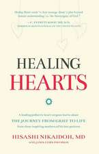 Healing Hearts: A Leading Pediatric Heart Surgeon Learns about the Journey from Grief to Life from These Inspiring Mothers of His Lost