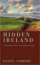 The Hidden Ireland: A Study of Gaelic Munster in the Eighteenth Century