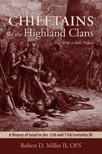 Chieftains of the Highland Clans: A History of Israel in the 12th and 11th Centuries BC