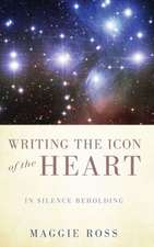 Writing the Icon of the Heart: In Silence Beholding