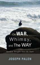 On War, Whimsy, and the Way