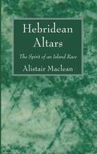 Hebridean Altars: The Spirit of an Island Race