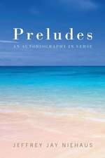 Preludes: An Autobiography in Verse