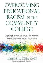 Overcoming Educational Racism in the Community College: Creating Pathways to Success for Minority and Impoverished Student Populations