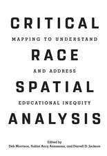 Critical Race Spatial Analysis: Mapping to Understand and Address Educational Inequity