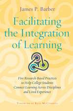 Facilitating the Integration of Learning: Five Research-Based Practices to Help College Students Connect Learning Across Disciplines and Lived Experience