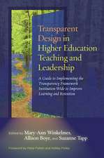 Transparent Design in Higher Education Teaching and Leadership: A Guide to Implementing the Transparency Framework Institution-Wide to Improve Learning and Retention