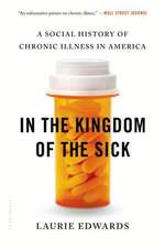 In the Kingdom of the Sick: A Social History of Chronic Illness in America