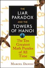 The Liar Paradox and the Towers of Hanoi: The 10 Greatest Math Puzzles of All Time