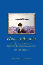 Winged History: The Life and Times of Kenneth L. Chastain, Aviator