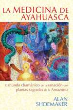 La Medicina de Ayahuasca