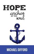 Hope- Anchor of the Soul: Anchor of the Soul