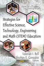 Strategies for Effective Science, Technology, Engineering & Math (STEM) Education