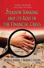 Shadow Banking & Its Role in the Financial Crisis. Edited by Devin A. Jenkins, Marlin I. Collins