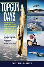 Topgun Days: Dogfighting, Cheating Death, and Hollywood Glory as One of America's Best Fighter Jocks