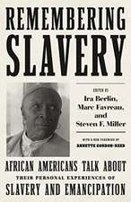 Remembering Slavery: African Americans Talk About Their Personal Experiences of Slavery and Emancipation