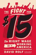 The Fight for Fifteen: The Right Wage for a Working America