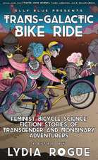 Trans-Galactic Bike Ride: Feminist Bicycle Science Fiction Stories of Transgender and Nonbinary Adventurers