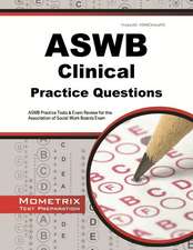 ASWB Clinical Exam Practice Questions: ASWB Practice Tests & Review for the Association of Social Work Boards Exam