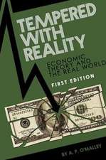 Tempered with Reality: Economics in Theory and Practice