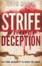 Strife Is Always a Deception