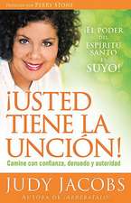 Usted Tiene la Uncion: Camine Con Confianza, Denuedo y Autoridad = You Are Anointed for This