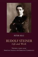 Rudolf Steiner, Life and Work: Spiritual Science and Spiritual Community