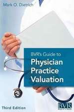 BVR's Guide to Physician Practice Valuation, Third Edition