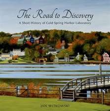 The Road to Discovery: A Short History of Cold Spring Harbor Laboratory