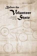 Before the Volunteer State: New Thoughts on Early Tennessee, 1540–1800