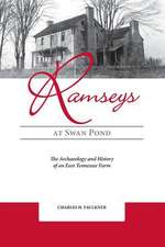 The Ramseys at Swan Pond: The Archaeology and History of an East Tennessee Farm