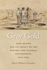 Gray Gold: Lead Mining and Its Impact on the Natural and Cultural Environment, 1700–1840