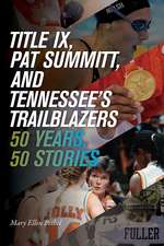 Title IX, Pat Summitt, and Tennessee's Trailblazers: 50 Years, 50 Stories