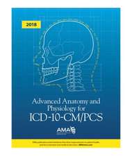 Advanced Anatomy and Physiology for ICD-10-CM/PCS 2018