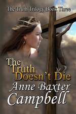 The Truth Trilogy Book Three the Truth Doesn't Die