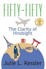 Fifty-Fifty, the Clarity of Hindsight