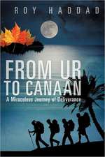 From Ur to Canaan a Miraculous Journey of Deliverance